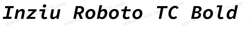 Inziu Roboto TC Bold Italic字体转换